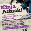 Ninja Attack!: True Tales of Assassins, Samurai, and Outlaws