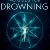 No Gods for Drowning