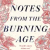Notes from the Burning Age