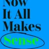 Now It All Makes Sense - How An ADHD Diagnosis Changed My Life: The Sunday Times Bestseller from the Founder of LadBible and UniLad