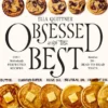 Obsessed with the Best: 100+ Methodically Perfected Recipes Based on 20+ Head-to-Head Tests