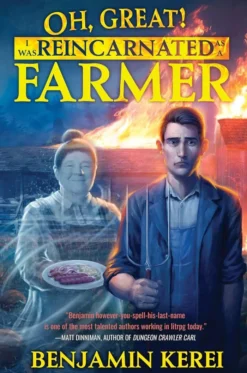 Oh, Great! I Was Reincarnated as a Farmer (Unorthodox Farming, Book 1): Volume 1