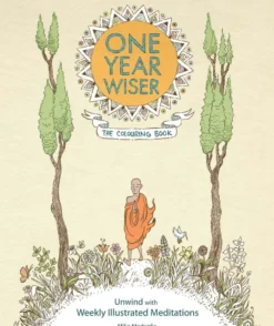 One Year Wiser: The Colouring Book: Unwind With Weekly Illustrated Meditations