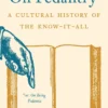 On Pedantry: A Cultural History of the Know-it-All