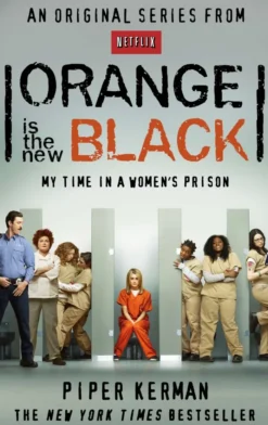 Orange Is the New Black: My Time in a Women's Prison