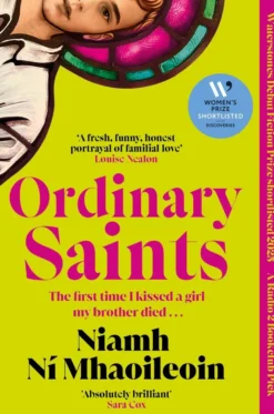 Ordinary Saints: An unmissable, moving and funny exploration of family, grief and queer identity. Shortlisted for the Waterstones Debut Fiction Prize 2025
