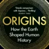 Origins: How the Earth Shaped Human History