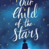 Our Child of the Stars