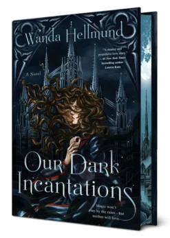 Our Dark Incantations