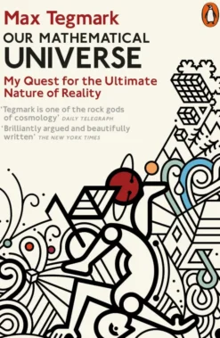 Our Mathematical Universe: My Quest for the Ultimate Nature of Reality