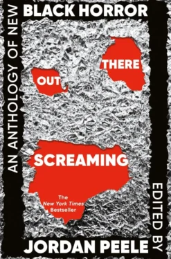 Out There Screaming: An Anthology of New Black Horror