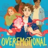OVEREMOTIONAL: your new queer YA obsession!