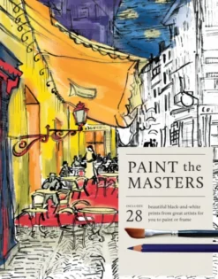 Paint the Masters: 28 beautiful black-and-white posters from great artists for you to paint or frame