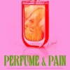 Perfume and Pain: A Novel