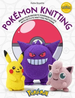 PokéMon Knitting: Bring Your Favorite PokéMon to Life with 20 Cute Knitting Patterns