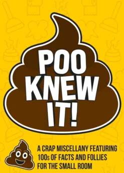 Poo Knew It!: A Crap Miscellany Featuring 100s of Facts and Follies for the Small Room
