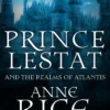 Prince Lestat and the Realms of Atlantis: The Vampire Chronicles 12