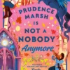 Prudence Marsh is Not a Nobody Anymore
