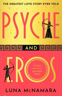Psyche and Eros: The spellbinding Greek mythology retelling that everyone’s talking about!
