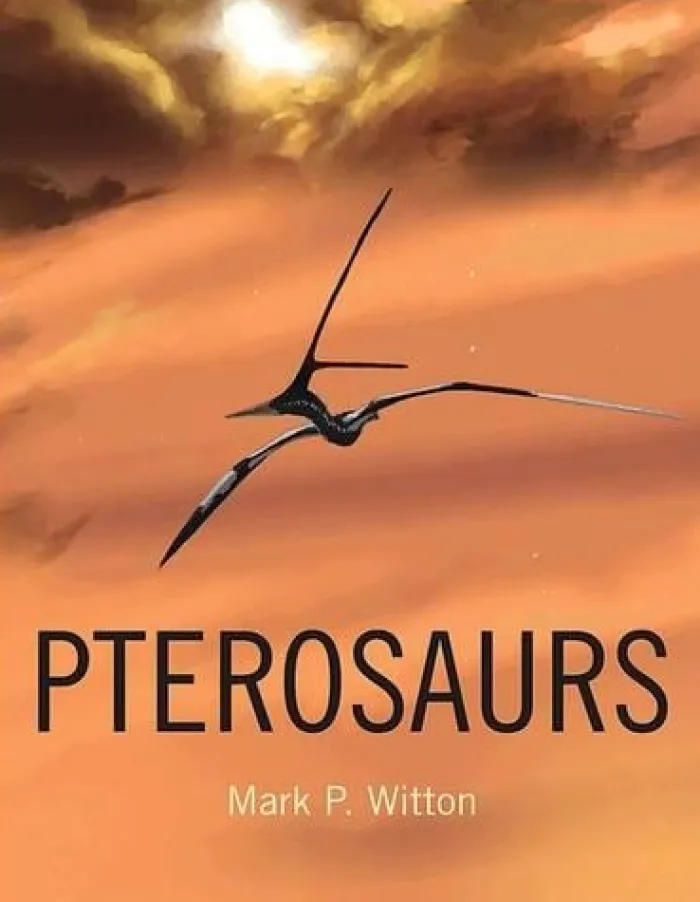 Pterosaurs: Natural History, Evolution, Anatomy
