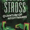 Quantum of Nightmares: Book 2 of the New Management, a series set in the world of the Laundry Files