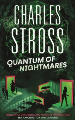 Quantum of Nightmares: Book 2 of the New Management, a series set in the world of the Laundry Files