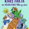 Rare fakta om veldig rare ting og sånn