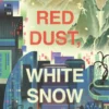 Red Dust, White Snow