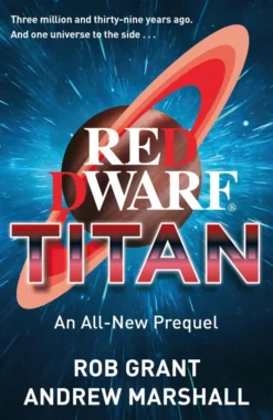 Red Dwarf: Titan: The hilarious, instant bestseller from the co-creator of the iconic TV show