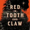 Red in Tooth and Claw