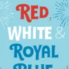 Red, White & Royal Blue: A Novel