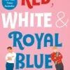Red, White & Royal Blue: A Novel