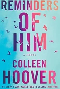 Reminders of Him: A Novel