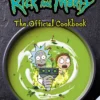 Rick and Morty: The Official Cookbook