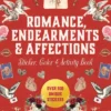 Romance, Endearments & Affections Sticker, Color & Activity Book: Over 500 Unique Stickers