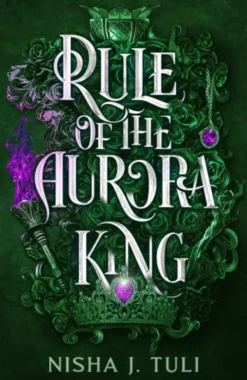 Rule of the Aurora King: the seductive enemies to lovers fantasy romance