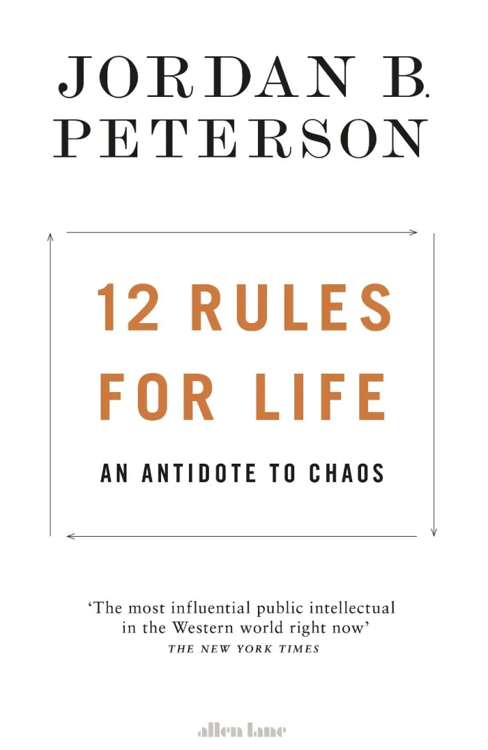 12 Rules for Life: An Antidote to Chaos