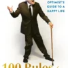 100 Rules for Living to 100: An Optimist's Guide to a Happy Life - the inspirational book from the legendary Dick Van Dyke on his 100th birthday