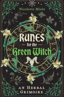 Runes for the Green Witch: An Herbal Grimoire