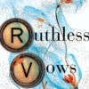 Ruthless vows