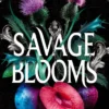 Savage Blooms: the Sunday Times bestselling gothic fantasy romance inspired by Wuthering Heights