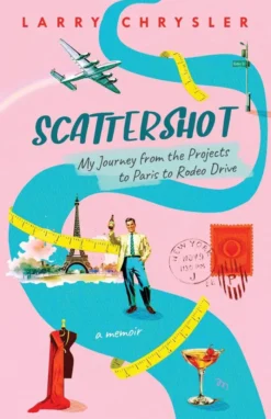 Scattershot: My Journey from the Projects to Paris to Rodeo Drive