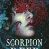 Scorpion Deep: An intoxicating queer YA horromance from the NYT bestselling author of Don't Let the Forest In