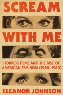 Scream with Me: Horror Films and the Rise of American Feminism (1968-1980)