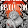 Seven Recipes for Revolution