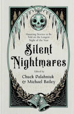 Silent Nightmares: Haunting Stories to Be Told on the Longest Night of the Year