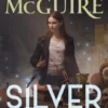 Silver and Lead: An October Daye Novel Vol. 19