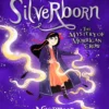 Silverborn: The Mystery of Morrigan Crow Book 4: Step boldly into this fantastical children's series