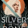 Silver in the Bone: Book 1: Deliciously dark romance from the NYT bestselling author of Lore
