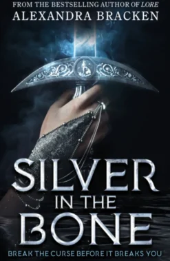 Silver in the Bone: Book 1: Deliciously dark romance from the NYT bestselling author of Lore
